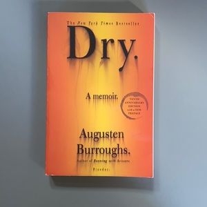 Dry, A memoir by Augustan Burroughs